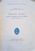 JERÃ“NIMO AFONSO. MESTRE CONSTRUTOR EM COIMBRA NO SÃ‰CULO XVI.