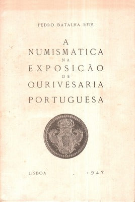 A NUMISMÃTICA NA EXPOSIÃ‡ÃƒO DE OURIVESARIA PORTUGUESA.