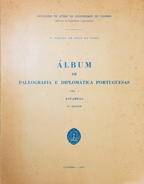 ÃLBUM DE PALEOGRAFIA E DIPLOMÃTICA PORTUGUESAS. [3.Âª EDIÃ‡ÃƒO - BROCHADO]