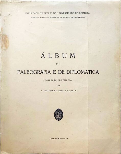 ÃLBUM DE PALEOGRAFIA E DE DIPLOMÃTICA. [1.Âª EDIÃ‡ÃƒO]