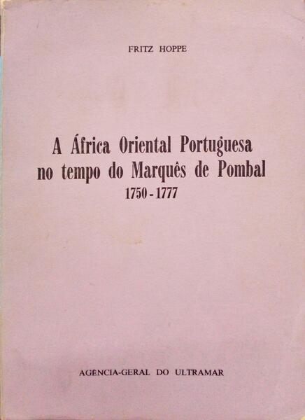 A ÃFRICA ORIENTAL PORTUGUESA NO TEMPO DO MARQUÃŠS DE POMBAL (1750 - 1777).