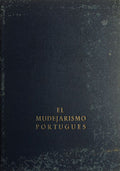 EL MUDEJARISMO EN LA ARQUITECTURA PORTUGUESA DE LA EPOCA MANUELINA.