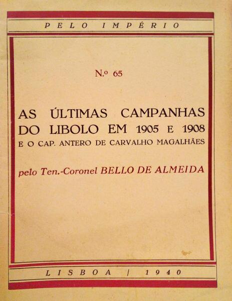 AS ÃšLTIMAS CAMPANHAS DO LIBOLO EM 1905 E 1908 E O CAPITÃƒO ANTERO DE CARVALHO MAGALHÃƒES.