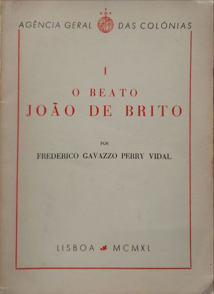 O BEATO JOÃƒO DE BRITO. I, II, e III. [3 VOLS.]