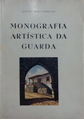 MONOGRAFIA ARTÃSTICA DA GUARDA. [2.Âª EDIÃ‡ÃƒO]