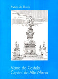 VIANA DO CASTELO. CAPITAL DO ALTO MINHO.