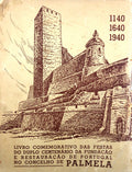 LIVRO COMEMORATIVO DAS FESTAS DO DUPLO CENTENÃRIO DA FUNDAÃ‡ÃƒO E RESTAURAÃ‡ÃƒO DE PORTUGAL NO CONCELHO DE PALMELA.