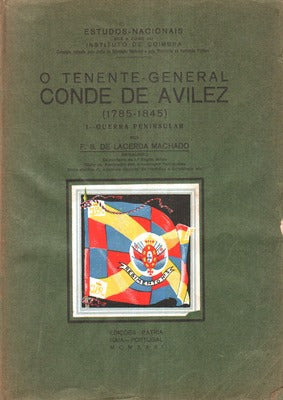 O TENENTE-GENERAL CONDE DE AVILEZ (1785-1845).