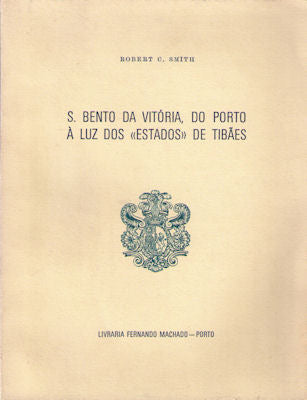 S. BENTO DA VITÃ“RIA, DO PORTO Ã€ LUZ DOS Â«ESTADOSÂ» DE TIBÃƒES.