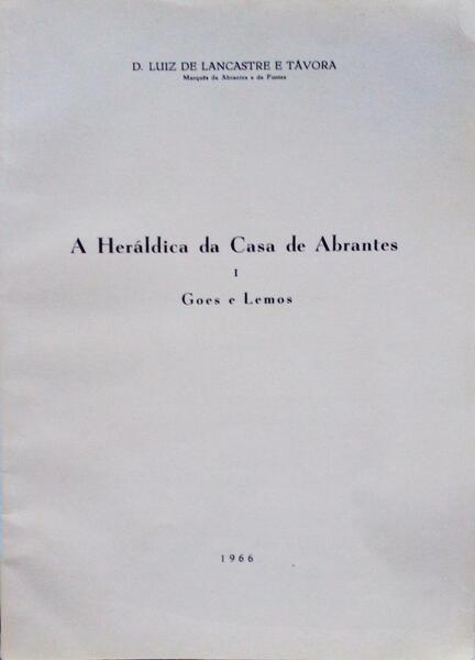 A HERÃLDICA DA CASA DE ABRANTES - I - GOES E LEMOS.