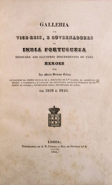 GALLERIA DOS VICE-REIS, E GOVERNADORES DA INDIA PORTUGUEZA.