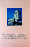 DICCIONARIO HISTORICO E DOCUMENTAL DOS ARCHITECTOS, ENGENHEIROS E CONSTRUCTORES PORTUGUZES OU A SERVIÃ‡O DE PORTUGAL [FAC-SIMILE].