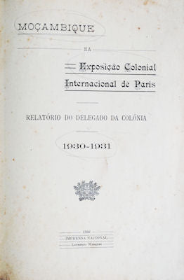 MOÃ‡AMBIQUE NA EXPOSIÃ‡ÃƒO COLONIAL DE PARIS 1930-1931.