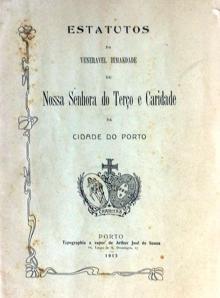 ESTATUTOS DA VENERÃVEL IRMANDADE DE NOSSA SENHORA DO TERÃ‡O E CARIDADE DA CIDADE DO PORTO.