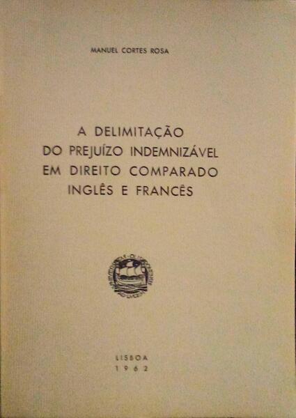 A DELIMITAÃ‡ÃƒO DO PREJUÃZO INDEMNIZÃVEL EM DIREITO COMPARADO INGLÃŠS E FRANCÃŠS.