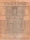 A SANTA CASA DE MISERICÃ“RDIA DA CIDADE DO SALVADOR.