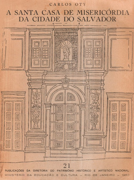 A SANTA CASA DE MISERICÃ“RDIA DA CIDADE DO SALVADOR.