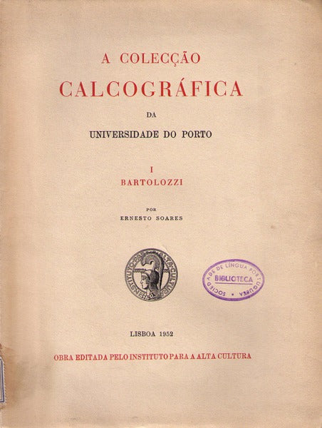 BARTOLOZZI [in] A COLECÃ‡ÃƒO CALCOGRÃFICA DA UNIVERSIDADE DO PORTO.
