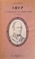 1817 - A CONSPIRAÃ‡ÃƒO DE GOMES FREIRE.