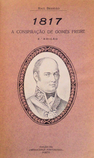 1817 - A CONSPIRAÃ‡ÃƒO DE GOMES FREIRE.