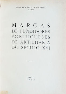 MISCELÃ‚NIA. - MARCAS DE FUNDIDORES PORTUGUESES DE ARTILHARIA DO SÃ‰CULO XVI.