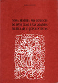NOSSA SENHORA NOS ROMANCES DO SANTO GRAAL E NAS LADAINHAS MEDIEVAIS E QUINHENTISTAS.