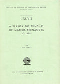 A PLANTA DO FUNCHAL DE MATEUS FERNANDES (C.1570).