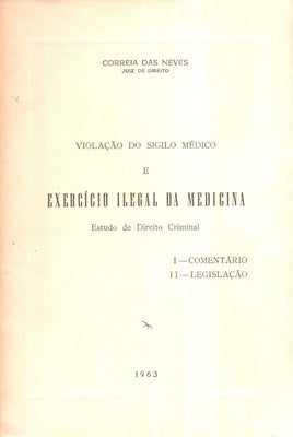 VIOLAÃ‡ÃƒO DO SIGILO MÃ‰DICO E EXERCICIO ILEGAL DE MEDICINA.