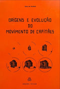 ORIGENS E EVOLUÃ‡ÃƒO DO MOVIMENTO DE CAPITÃƒES. [1.Âª EDIÃ‡ÃƒO]