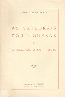 AS CATEDRAIS PORTUGUESAS E A DEDICAÃ‡ÃƒO A SANTA MARIA.