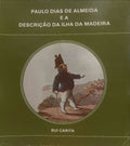 PAULO DIAS DE ALMEIDA E A SUA DESCRIÃ‡ÃƒO DA ILHA DA MADEIRA DE 1817/1827.
