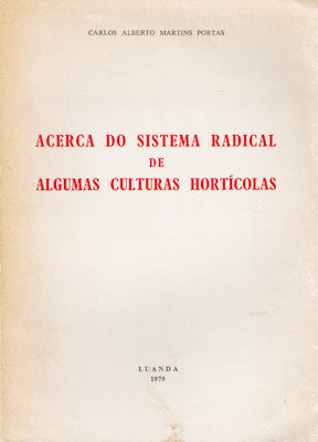 ACERCA DO SISTEMA RADICAL DE ALGUMAS CULTURAS HORTICOLAS.