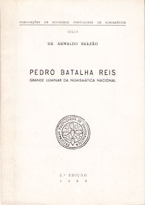 PEDRO BATALHA REIS GRANDE LUMINAR DA NUMISMÃTICA NACIONAL.