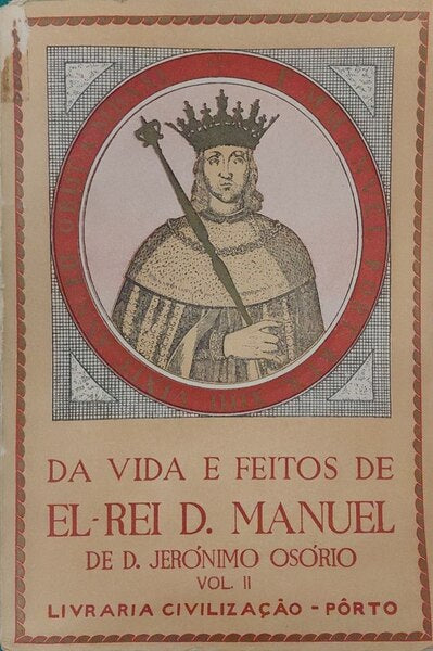 DA VIDA E FEITOS DE EL-REI D. MANUEL.