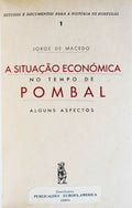 A SITUAÃ‡ÃƒO ECONÃ“MICA NO TEMPO DE POMBAL. [1.Âª EDIÃ‡ÃƒO]