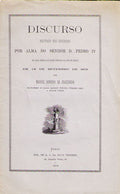 DISCURSO RECITADO NAS EXEQUIAS POR ALMA DO SENHOR D. PEDRO IV.