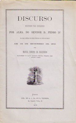 DISCURSO RECITADO NAS EXEQUIAS POR ALMA DO SENHOR D. PEDRO IV.