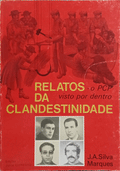 RELATOS DA CLANDESTINIDADE. O PCP VISTO POR DENTRO.
