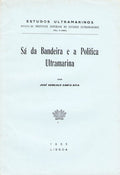 SÃ DA BANDEIRA E A POLÃTICA ULTRAMARINA.