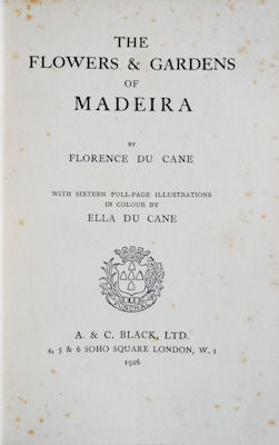 THE FLOWERS & GARDENS OF MADEIRA.