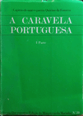 A CARAVELA PORTUGUESA E A PRIORIDADE TÃ‰CNICA DAS NAVEGAÃ‡Ã•ES HENRIQUINAS. [2 VOLS.]