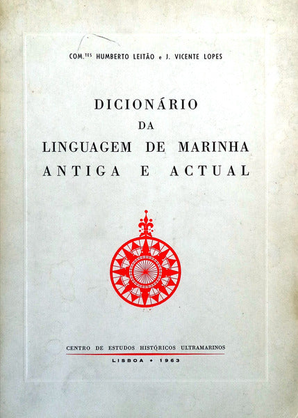 DICIONÃRIO DA LINGUAGEM DE MARINHA ANTIGA E ACTUAL. [1.Âª EDIÃ‡ÃƒO / BRO.]