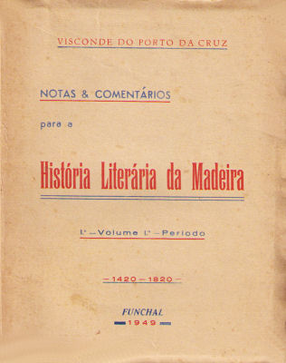 NOTAS & COMENTÃRIOS PARA A HISTÃ“RIA LITERÃRIA DA MADEIRA.