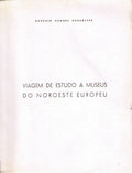 VIAGEM DE ESTUDO A MUSEUS DO NOROESTE CONTINENTAL EUROPEU.