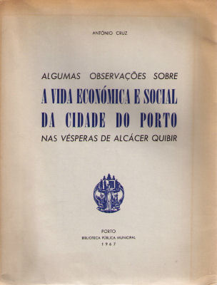 ALGUMAS OBSERVAÃ‡Ã•ES SOBRE A VIDA ECONÃ“MICA E SOCIAL DA CIDADE DO PORTO NAS VÃ‰SPERAS DE ALCÃCER QUIBIR.