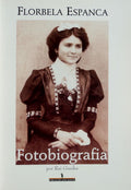 FLORBELA ESPANCA. FOTOBIOGRAFIA. [2.Âª EDIÃ‡ÃƒO]
