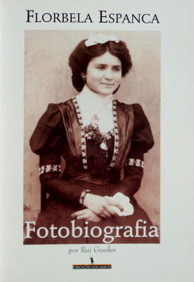 FLORBELA ESPANCA. FOTOBIOGRAFIA. [2.Âª EDIÃ‡ÃƒO]