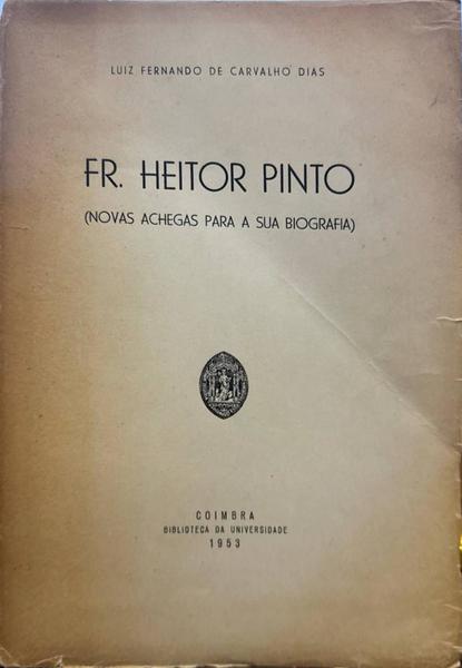 FR. HEITOR PINTO (NOVAS ACHEGAS PARA A SUA BIOGRAFIA).