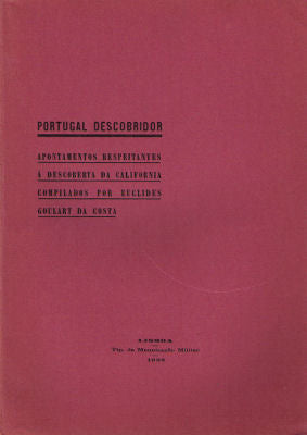 PORTUGAL DESCOBRIDOR. APONTAMENTOS RESPEITANTES Ã DESCOBERTA DA CALIFORNIA.