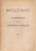 MOUZINHO GOVERNADOR DE LOURENÃ‡O MARQUES.